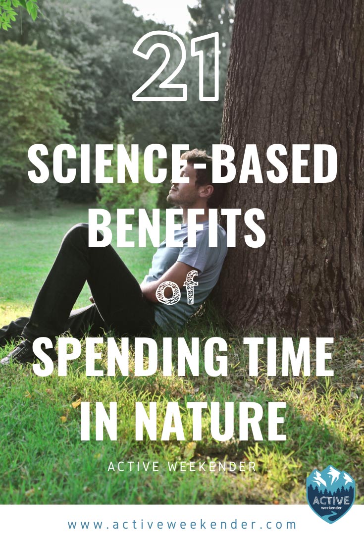 21 science backed benefits of spending time in nature