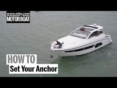 How To: Set Your Anchor | Motor Boat &amp; Yachting