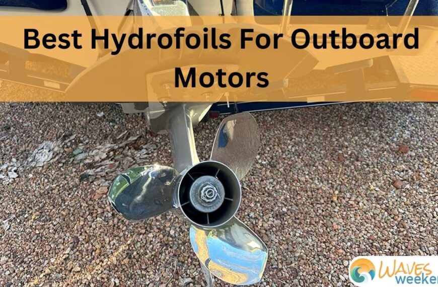 Best Hydrofoils For Outboard Motors