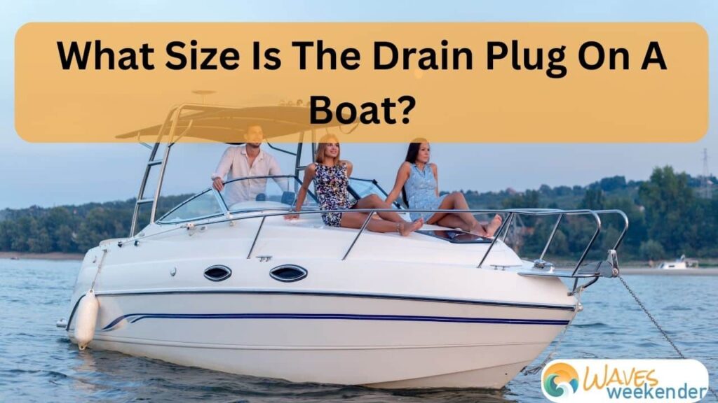 What Size Is The Drain Plug On A Boat